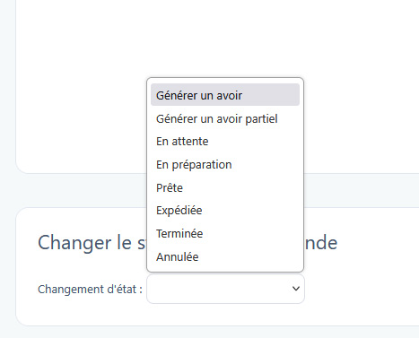 Menu déroulant Changement d'état affichant les options Générer un avoir, Générer un avoir partiel, En attente, En préparation, Prête, Expédiée, Terminée et Annulée
